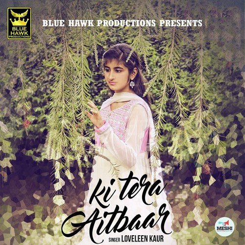 Ki Tera Aitbaar - Loveleen Kaur