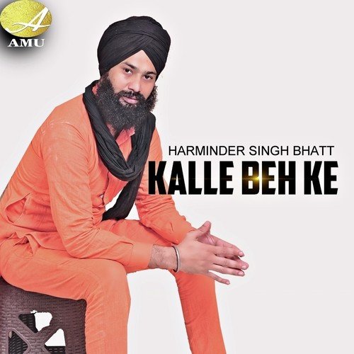 Kalle Beh Ke - Harminder Singh Bhatt