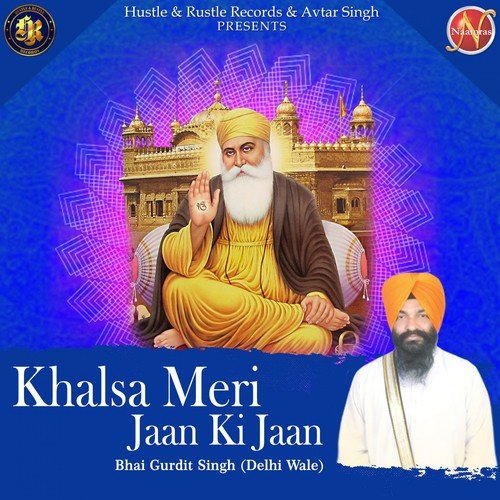 Khalsa Meri Jaan Ki Jaan - Bhai Gurdit Singh Delhi Wale