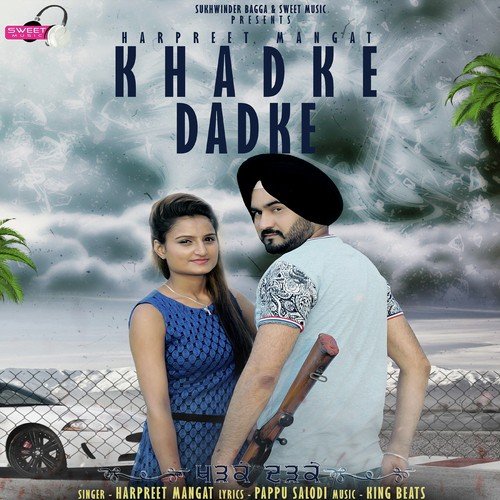 Khadke Dadke - Harpreet Mangat