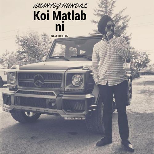 Koi Matlab Ni - Amantej Hundal