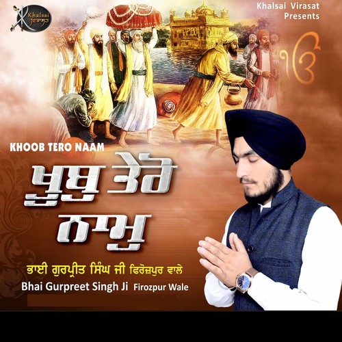 Khoob Tero Naam - Bhai Gurpreet Singh Ji Firozpur Wale
