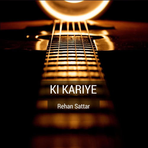 Ki Kariye - Rehan Sattar