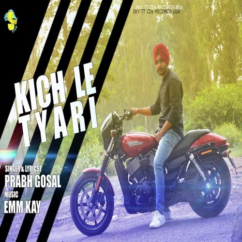 Kich Le Tyari (feat. Emm Kay) - Prabh Gosal
