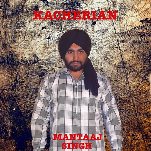 Kacherian - Mantaaj Singh