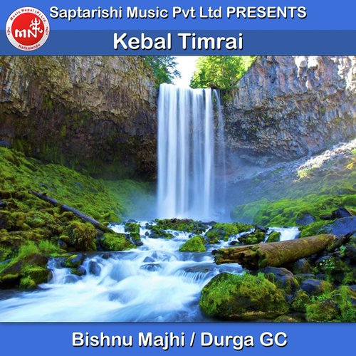 Kebal Timrai - Bishnu Majhi, Durga GC