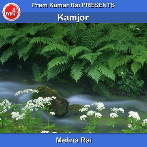 Kamjor - Melina Rai