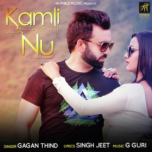 Kamli Nu - Gagan Thind