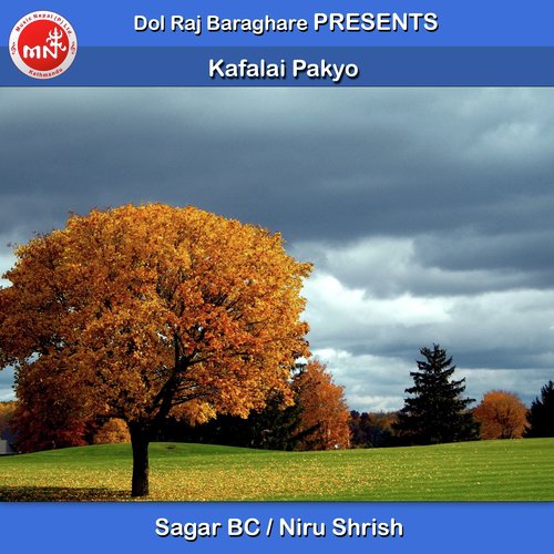 Kafalai Pakyo - Sagar BC, Niru Shrish
