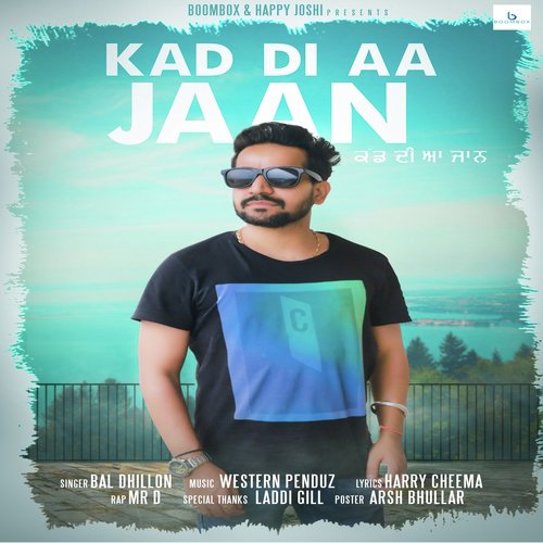 Kad Di Aa Jaan - Bal Dhillon, Mr. D.