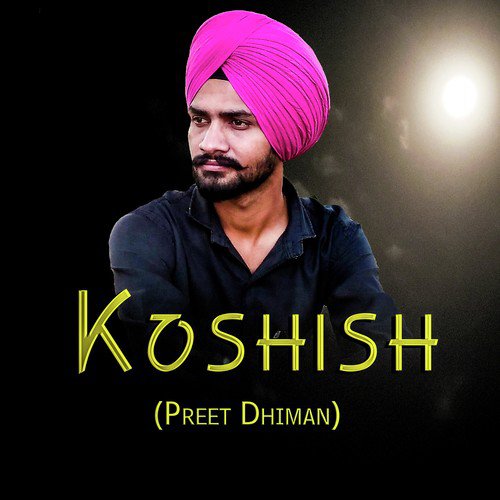 Koshish - Preet Dhiman
