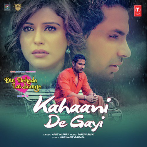 Kahaani De Gayi (From Din Dehade Lai Jaange) - Tarun Rishi, Amit Mishra