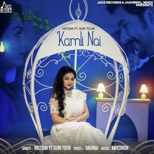 Kamli Nai - Meesha, Guri Toor
