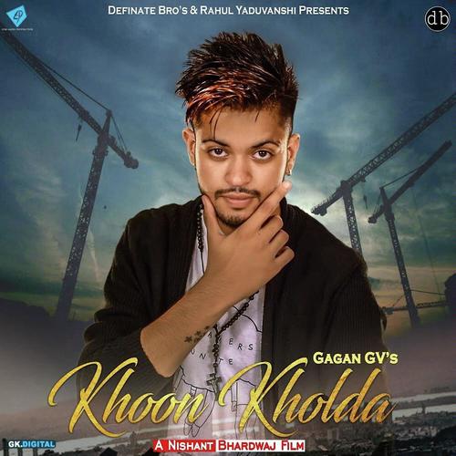Khoon Kholda - Gagan Gv