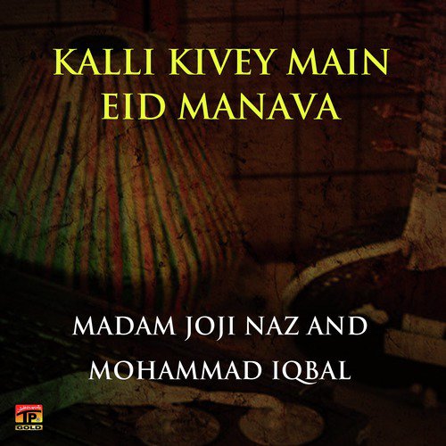 Dilri Luti Tain Yar Sajarn - Madam Joji Naz, Mohammad Iqbal