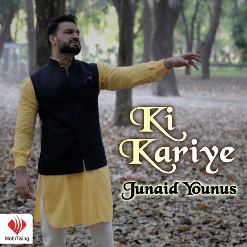 Ki Kariye - Junaid Younus