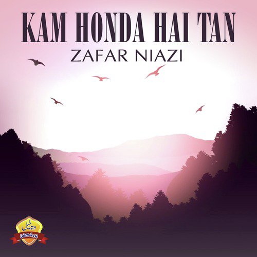 Kam Honda Hai Tan - Zafar Niazi