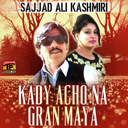 Kady Acho Na Gran Maya - Sajjad Ali Kashmiri