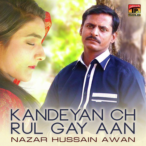 Kandeyan Ch Rul Gay Aan - Nazar Hussain Awan