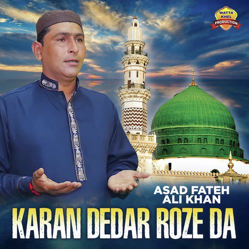 Karan Dedar Roze Da - Asad Fateh Ali Khan