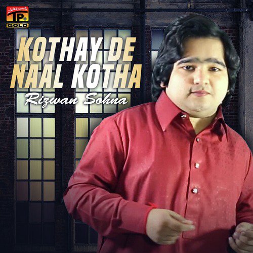 Kothay De Naal Kotha - Rizwan Sohna