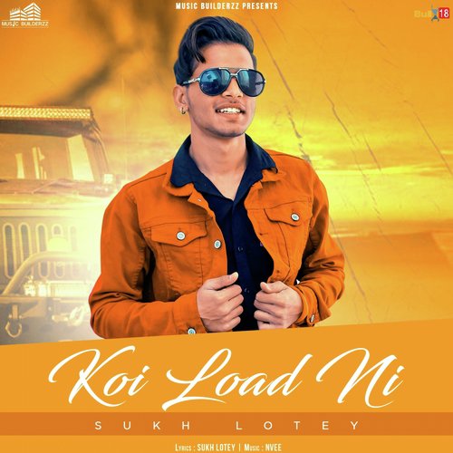 Koi Load Ni - Sukh Lotey