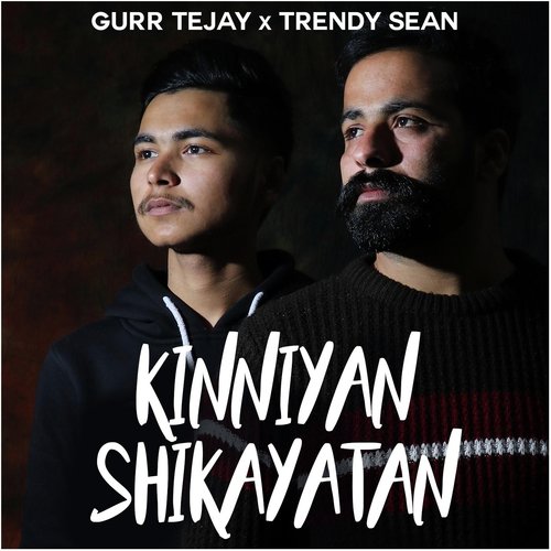 Kinniyan Shikayatann (feat. Trendy Sean) - Gurr Tejay, Trendy Sean