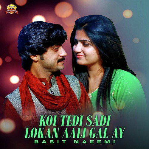 Koi Tedi Sadi Lokan Aali Gal Ay - Basit Naeemi