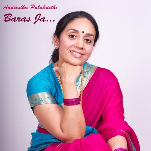 Baras Ja - Anuradha Palakurthi