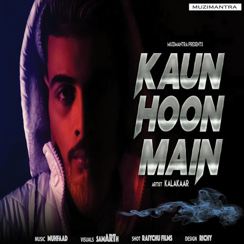 Kaun Hoon Main - Kalakaar