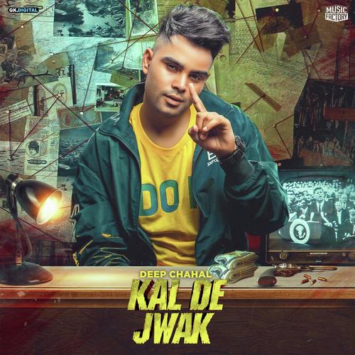Kal De Jwak - Deep Chahal