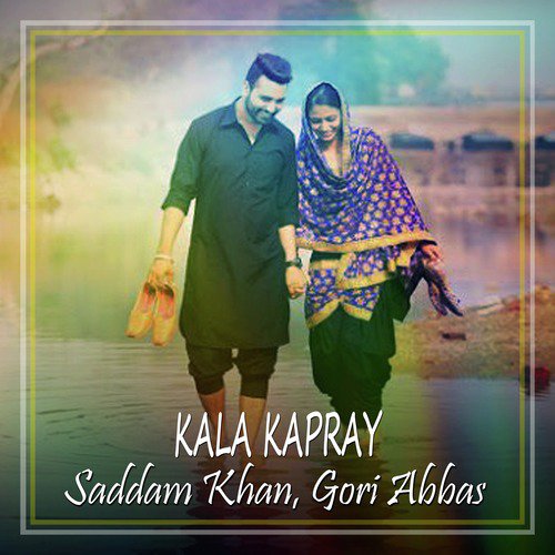 Kala Kapray - Saddam Khan, Gori Abbas