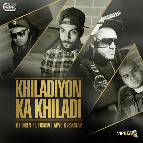 Khiladiyon Ka Khiladi - DJ Hiren, Fusion, Myze amp Raxstar