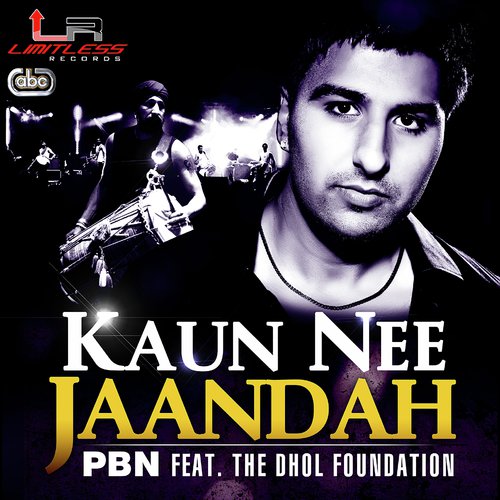 Kaun Nee Jaandah - PBN, The Dhol Foundation amp Daljit Mattu