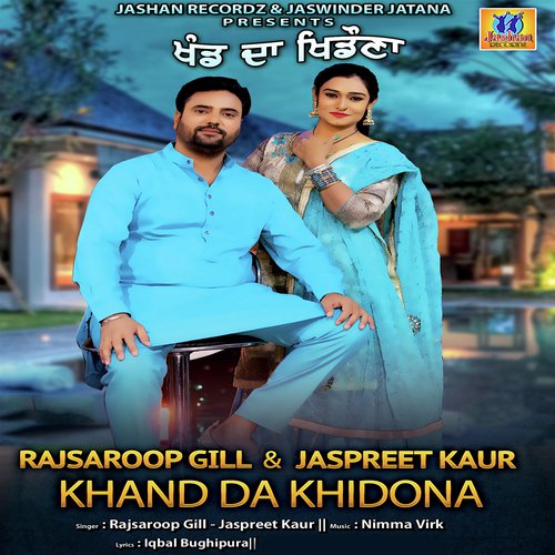 Khand Da Khidona - Rajsaroop Gill