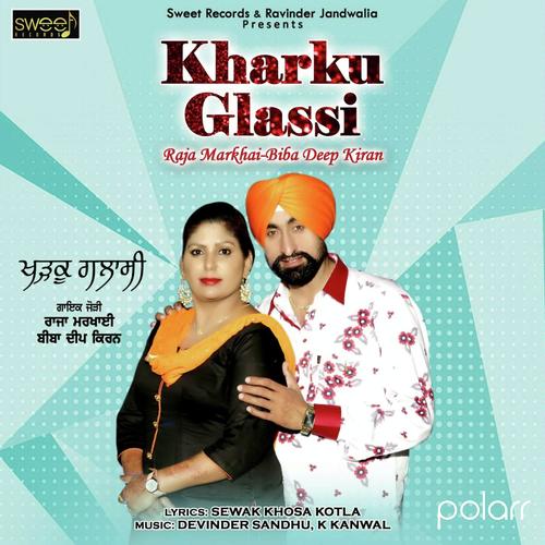 Kharku Glassi - Beba Deep Kiran, Raja Markhai, Beba Deep Kiran