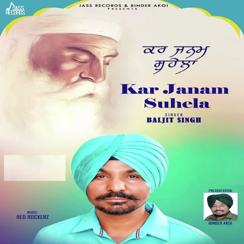 Kar Janam Suhela - Baljit Singh