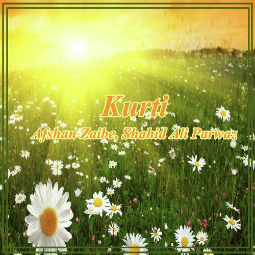 Kurti - Shahid Ali Parwaz, Afshan Zaibe