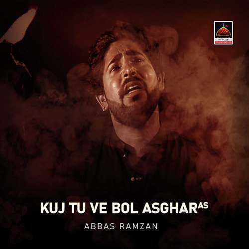 Kuj Tu Ve Bol Asghar As - Abbas Ramzan