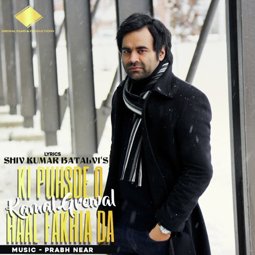 Ki Puchde O Haal Fakria Da - Kamal Grewal