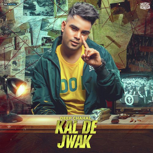 Kal De Jwak - Deep Chahal