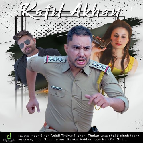 Katil Akhan - Shakti Singh Taank