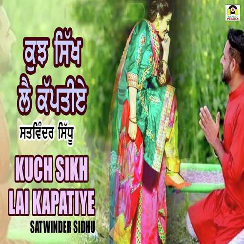 Kuch Sikh Lai Kapatiye - Satwinder Sidhu