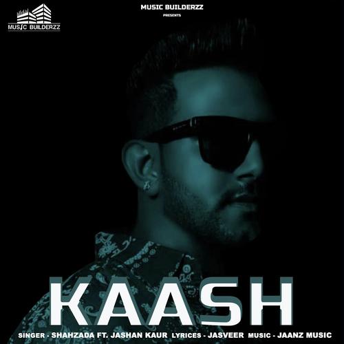 Kaash - Jashan Kaur, Shahzada, Shahzada