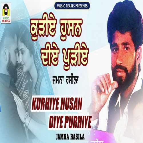 Kurhiye Husan Diye Purhiye - Jamna Rasila