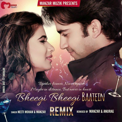Bheegi Bheegi Baatein (Remix Version) - Neeti Mohan, Manzar