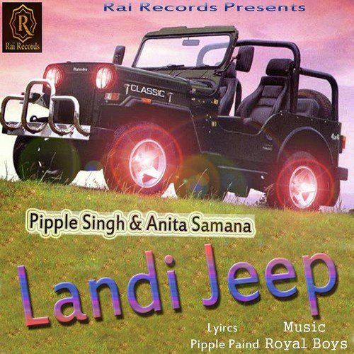 Landi Jeep - Pipple Singh, Anita Samana, Pipple Singh, Anita Samana