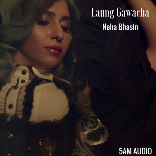 Laung Gawacha - Neha Bhasin
