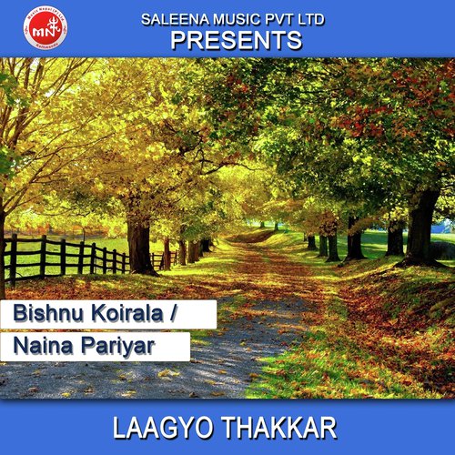 Laagyo Thakkar - Bishnu Koirala, Naina Pariyar