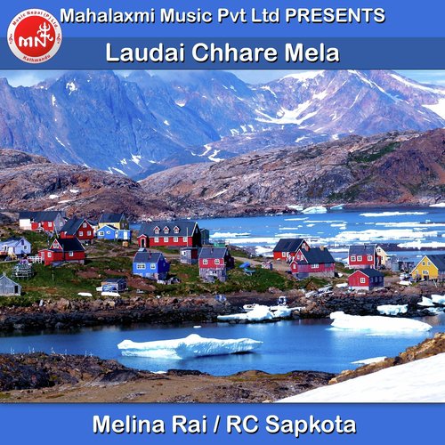 Laudai Chhare Mela - Melina Rai, RC Sapkota